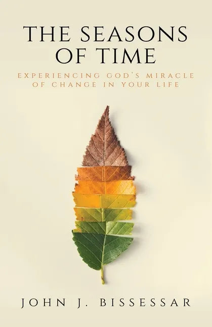 The Seasons of Time: Experiencing God's Miracle of Change in Your Life - Paperback