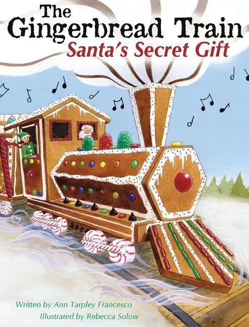 The Gingerbread Train: Santa's Secret Gift - Hardcover