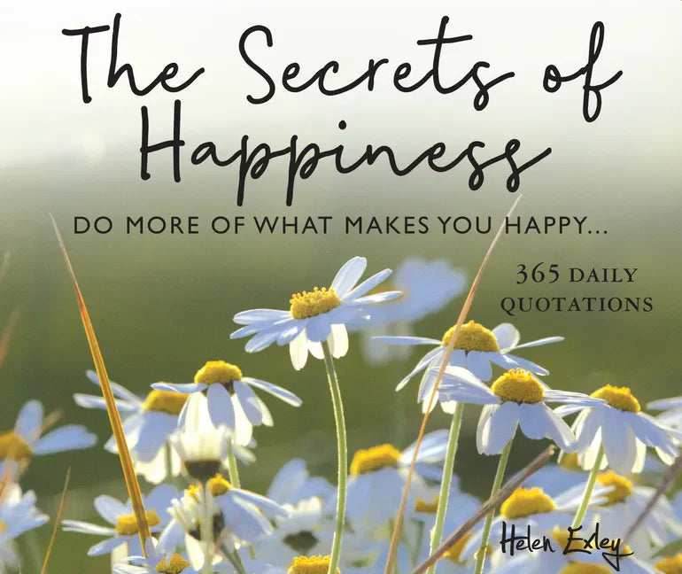 365 Secrets of Happiness: Do More of What Makes You Happy - Spiral