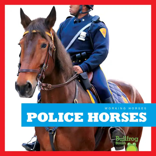 Police Horses - Library Binding