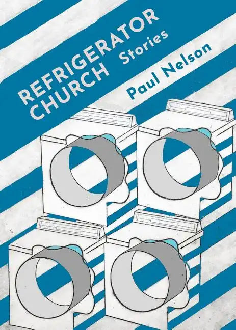 Refrigerator Church: Stories - Paperback