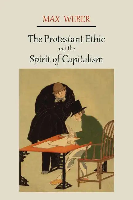 The Protestant Ethic and the Spirit of Capitalism - Paperback
