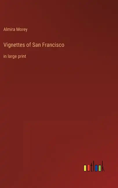 Vignettes of San Francisco: in large print - Hardcover