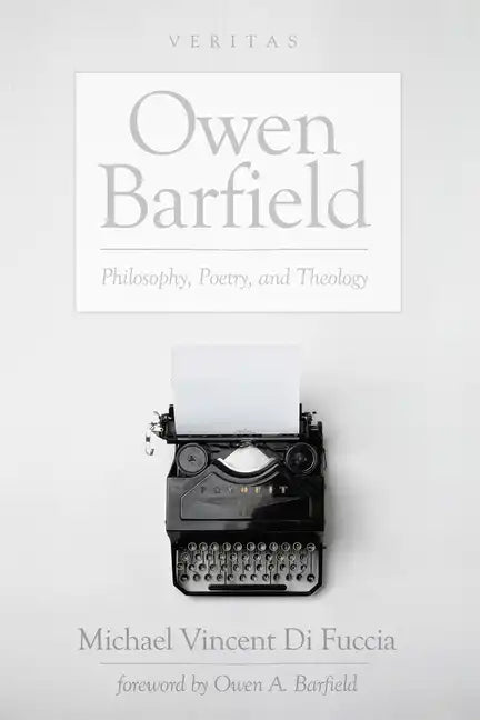 Owen Barfield: Philosophy, Poetry, and Theology - Paperback