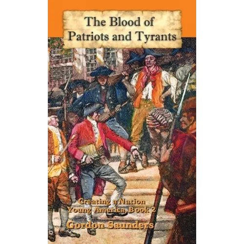 The Blood of Patriots and Tyrants - Hardcover