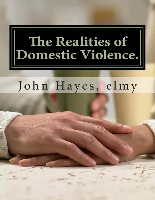 The Realities of Domestic Violence. - Paperback