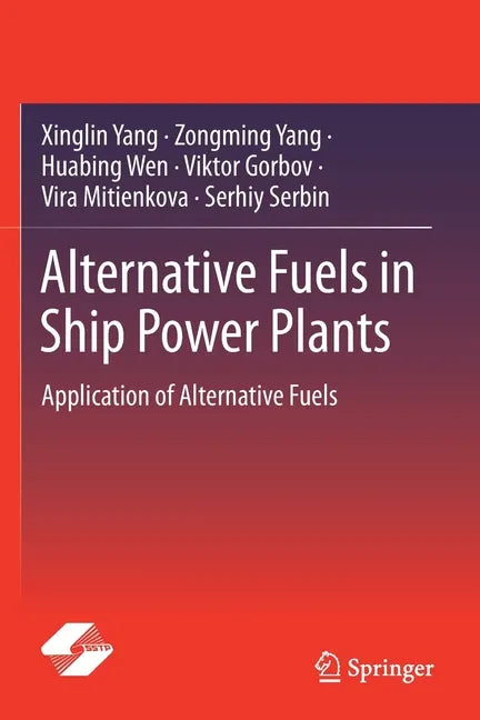 Alternative Fuels in Ship Power Plants: Application of Alternative Fuels - Paperback