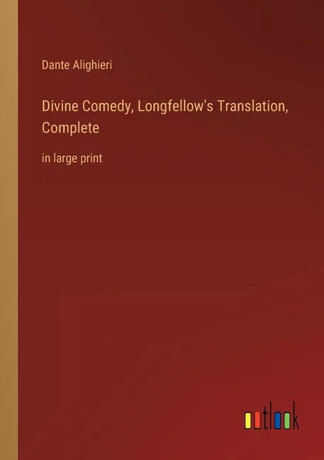 Divine Comedy, Longfellow's Translation, Complete: in large print - Paperback