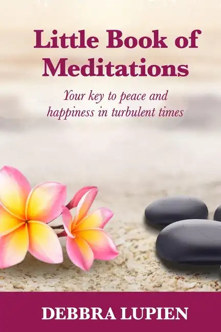 Little Book of Meditations, Volume One: Your key to peace and happiness in turbulent times - Paperback