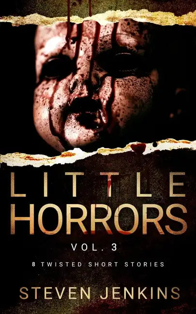 Little Horrors (8 Twisted Short Stories): Vol. 3 - Paperback
