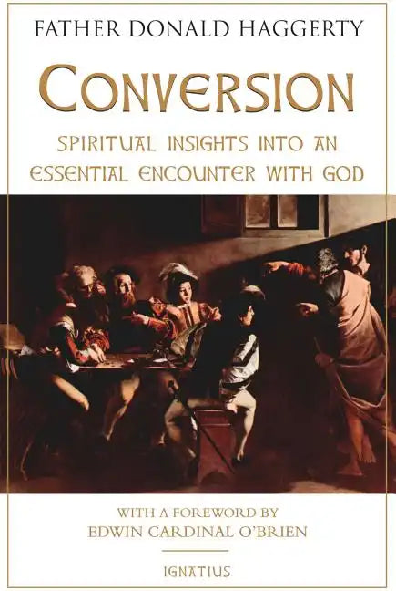 Conversion: Spiritual Insights Into an Essential Encounter with God - Paperback