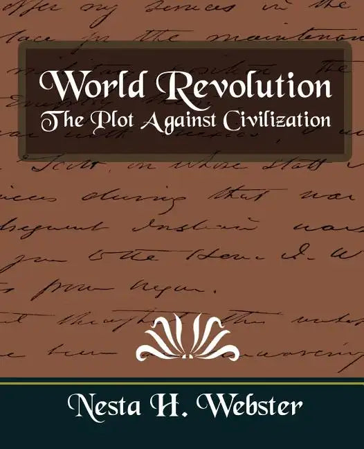 World Revolution the Plot Against Civilization (New Edition) - Paperback