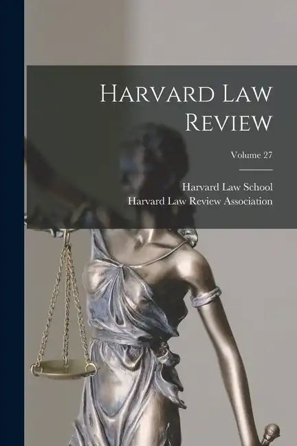 Harvard Law Review; Volume 27 - Paperback