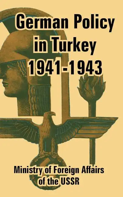 German Policy in Turkey 1941-1943 - Paperback