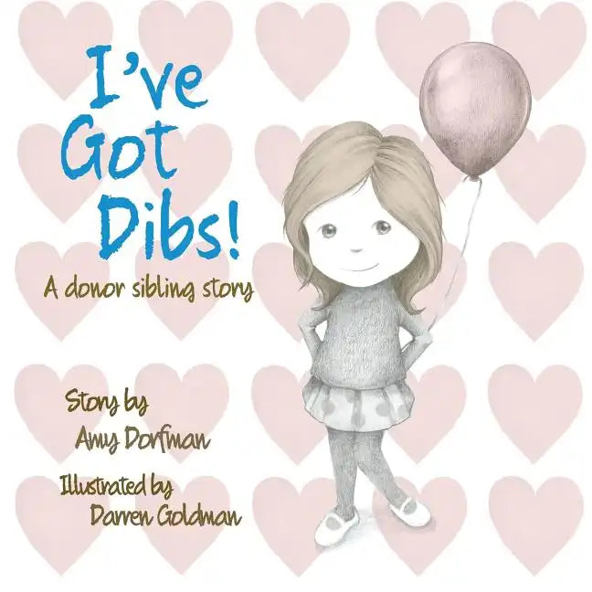 I've Got Dibs!: A Donor Sibling Story - Paperback