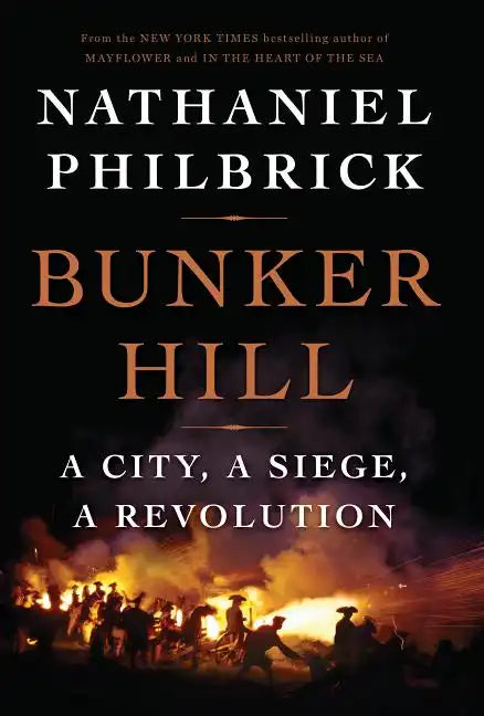 Bunker Hill: A City, a Siege, a Revolution - Paperback