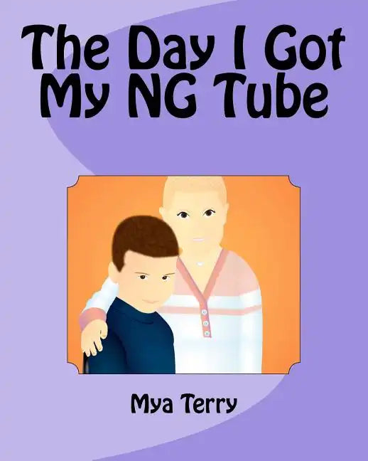 The Day I Got My NG Tube - Paperback