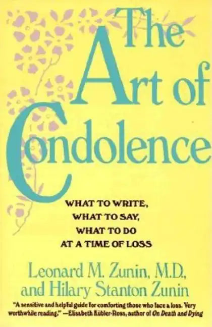 The Art of Condolence: What to Write, What to Say, What to Do at a Time of Loss - Paperback