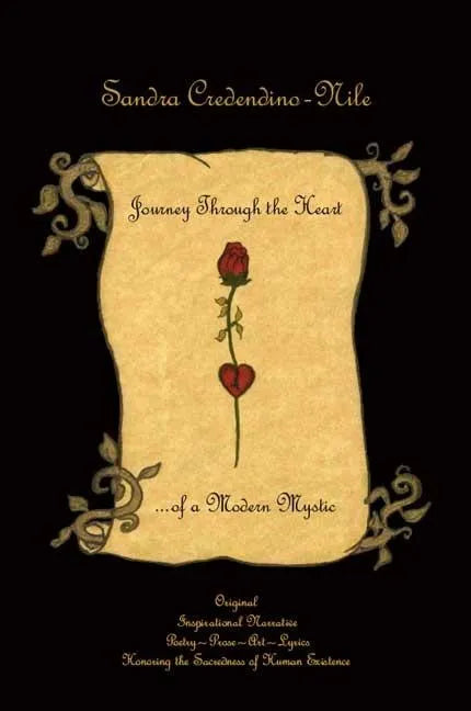 Journey Through the Heart... of a Modern Mystic: Original Inspirational Narrative - Poetry - Prose - Art - Lyrics - Honoring the Sacredness of Human E - Paperback