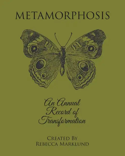 Metamorphosis: An Annual Record of Transformation - Paperback