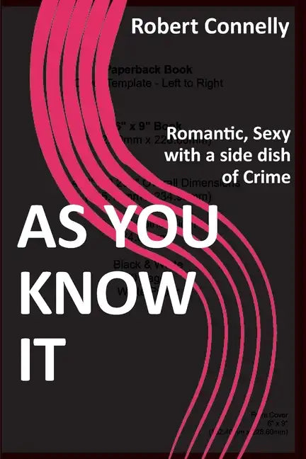 As You Know It: Romantic, Sexy with a side dish of Crime - Paperback