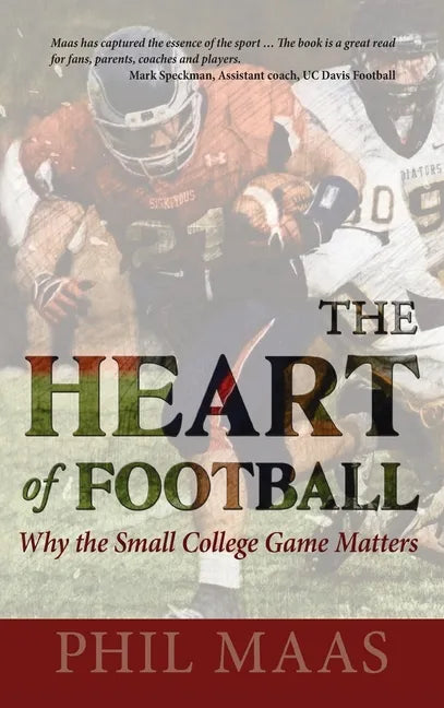 The Heart of Football: Why the Small College Game Matters - Hardcover
