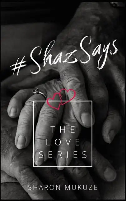 #ShazSays: The Love Series - Paperback