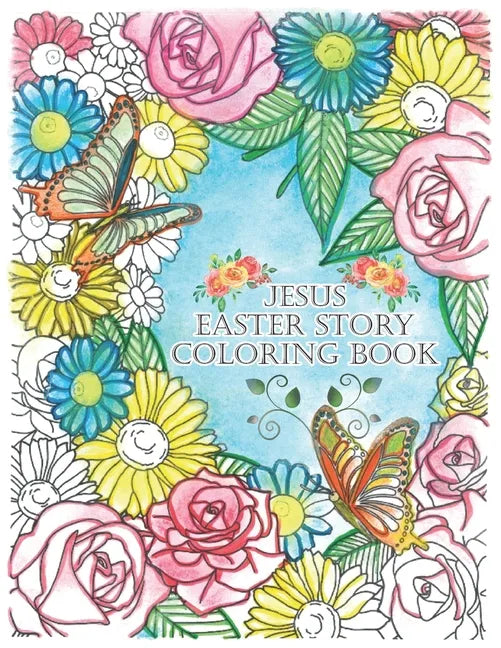 Jesus Easter Story Coloring Book: Easter Coloring Book With Poems for Kids & Adults About The Life Of Jesus - Paperback
