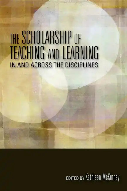 The Scholarship of Teaching and Learning in and Across the Disciplines - Paperback