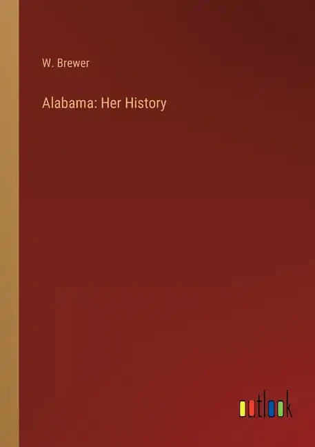 Alabama: Her History - Paperback