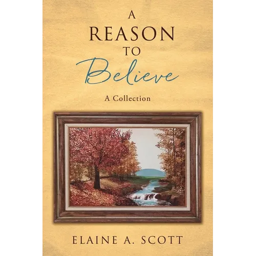 A Reason to Believe: A Collection - Paperback