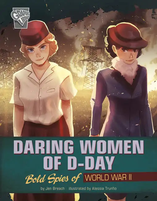 Daring Women of D-Day: Bold Spies of World War II - Hardcover
