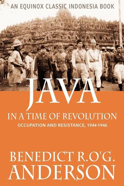 Java in a Time of Revolution: Occupation and Resistance, 1944-1946 - Paperback