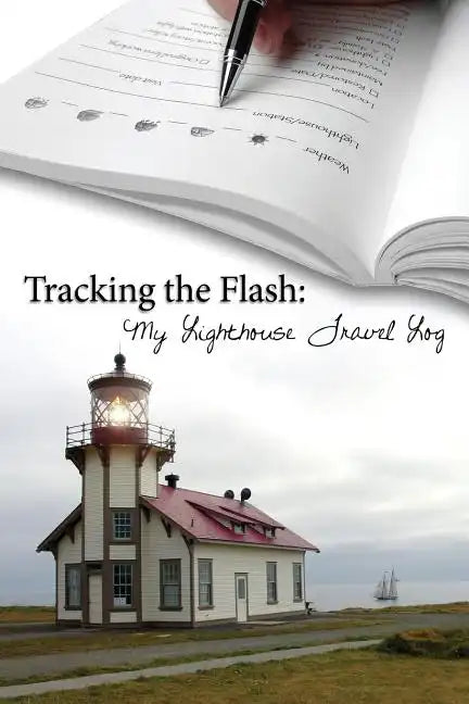 Tracking the Flash: My Lighthouse Travel Log - Paperback