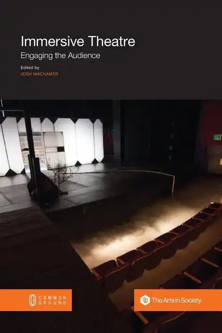Immersive Theatre: Engaging the Audience - Paperback