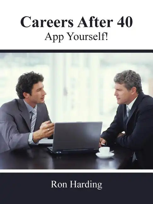 Careers After 40: App Yourself! - Paperback
