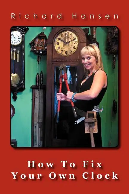 How To Fix Your Own Clock - Paperback