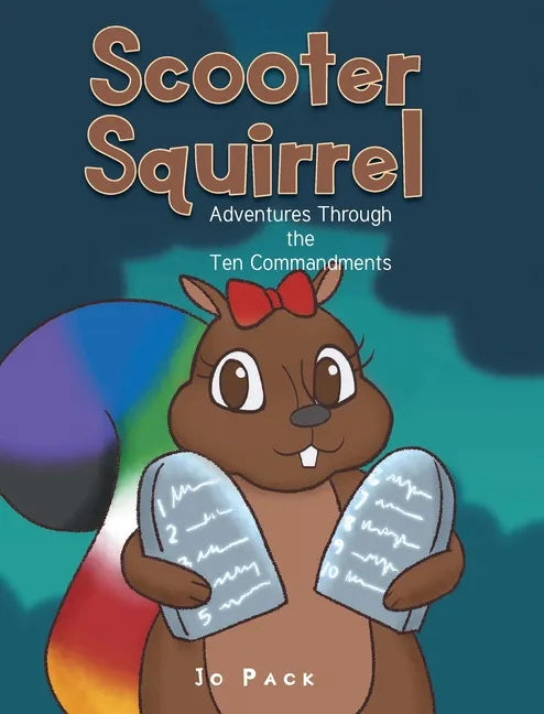 Scooter Squirrel: Adventures Through the Ten Commandments - Hardcover
