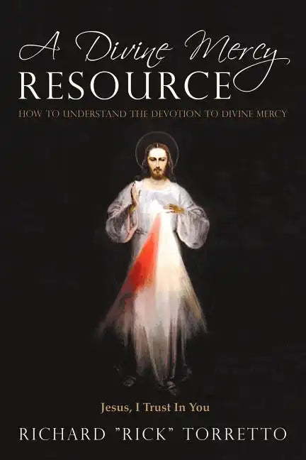 A Divine Mercy Resource: How to Understand the Devotion to Divine Mercy - Paperback