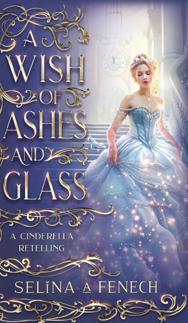 A Wish of Ashes and Glass: A Cinderella Retelling - Hardcover