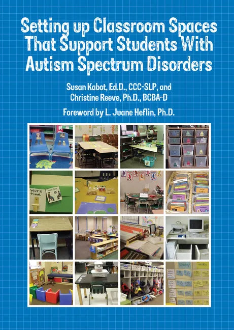 Setting Up Classroom Spaces That Support Students with Autism - Paperback