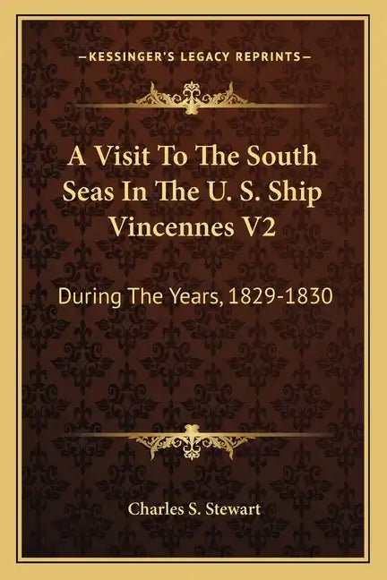 A Visit to the South Seas in the U. S. Ship Vincennes V2: During the Years, 1829-1830 - Paperback