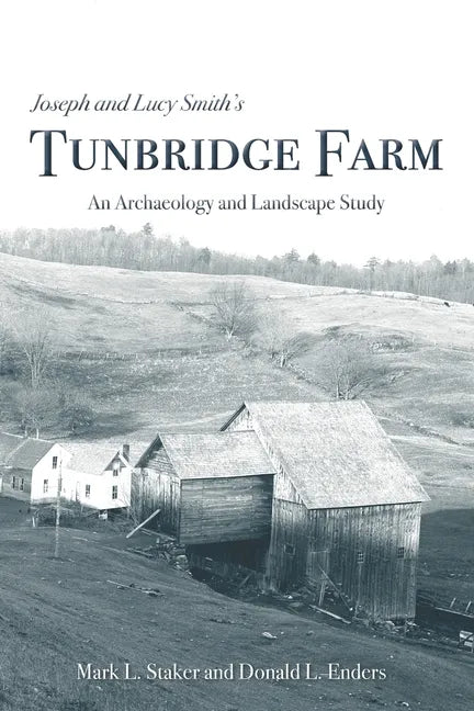 Joseph and Lucy Smith's Tunbridge Farm: An Archaeology and Landscape Study - Paperback