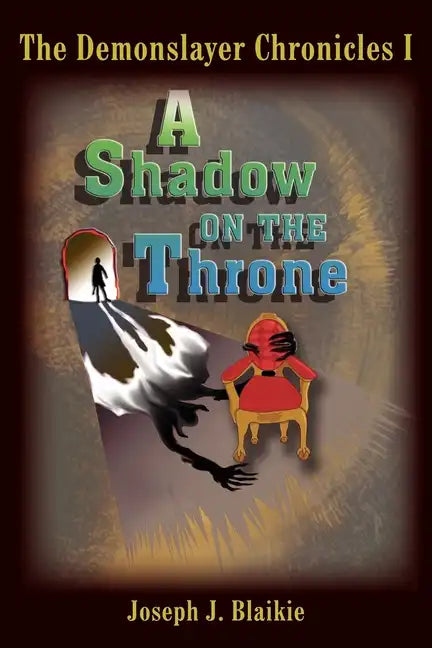 The Demonslayer Chronicles I: A Shadow on the Throne - Paperback