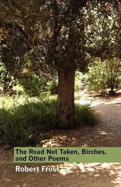 The Road Not Taken, Birches, and Other Poems - Paperback