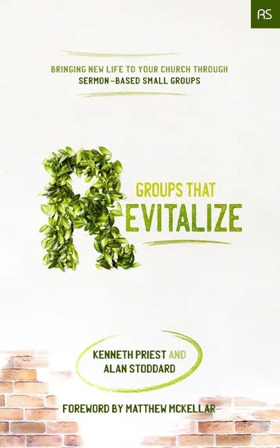 Groups that Revitalize: Bringing New Life to Your Church through Sermon-Based Small Groups - Paperback