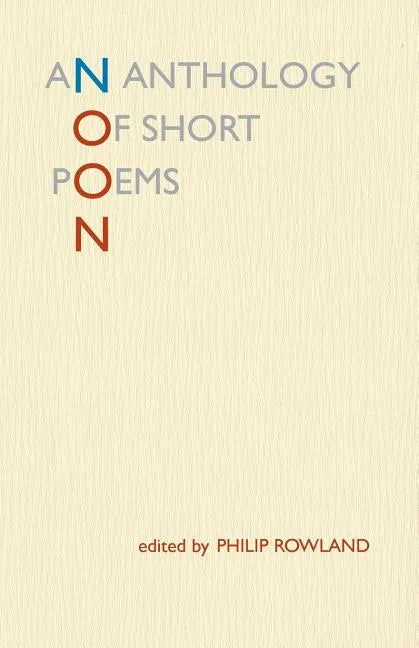 Noon: An Anthology of Short Poems - Paperback