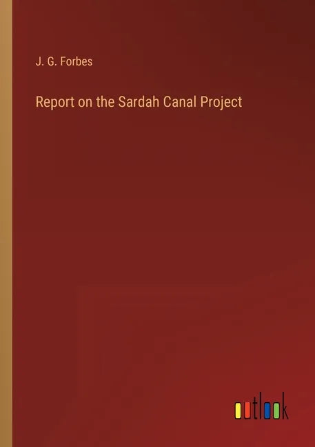 Report on the Sardah Canal Project - Paperback