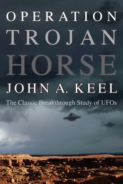 Operation Trojan Horse: The Classic Breakthrough Study of UFOs - Paperback
