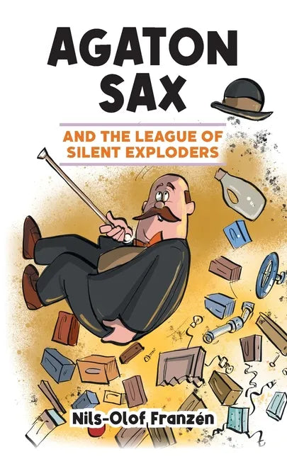 Agaton Sax and the League of Silent Exploders - Paperback